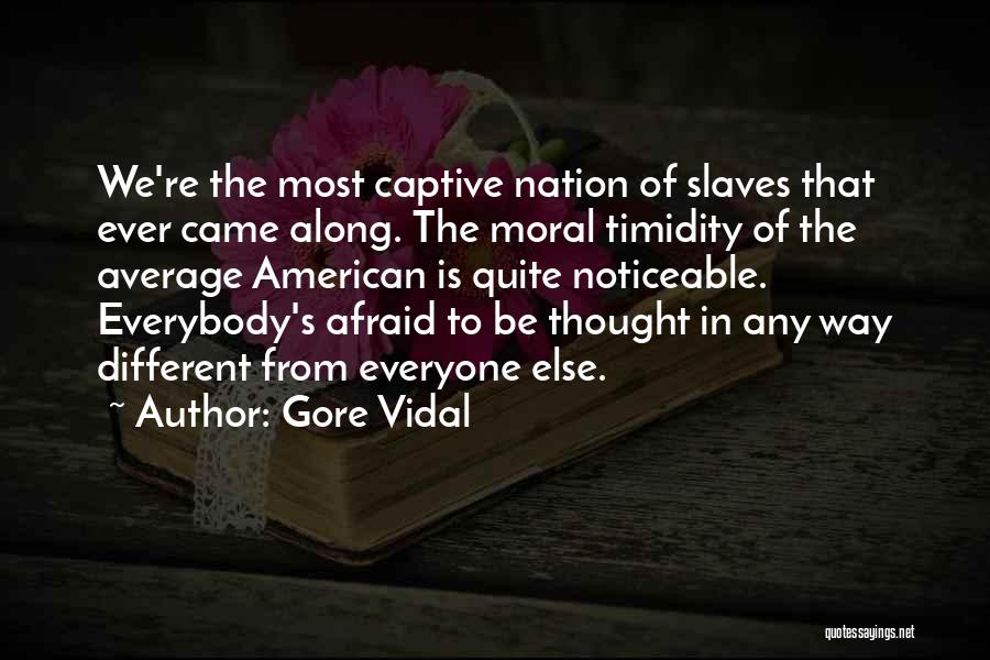 Timidity Quotes By Gore Vidal