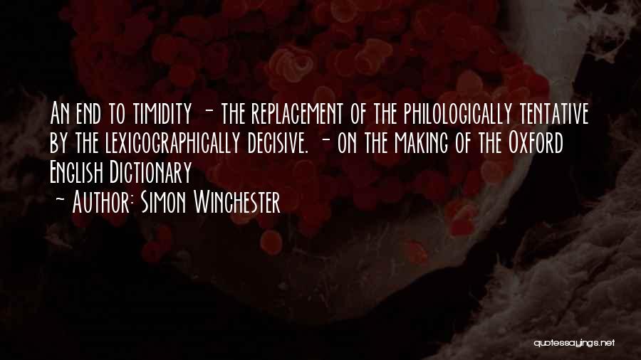 Timidity Quotes By Simon Winchester