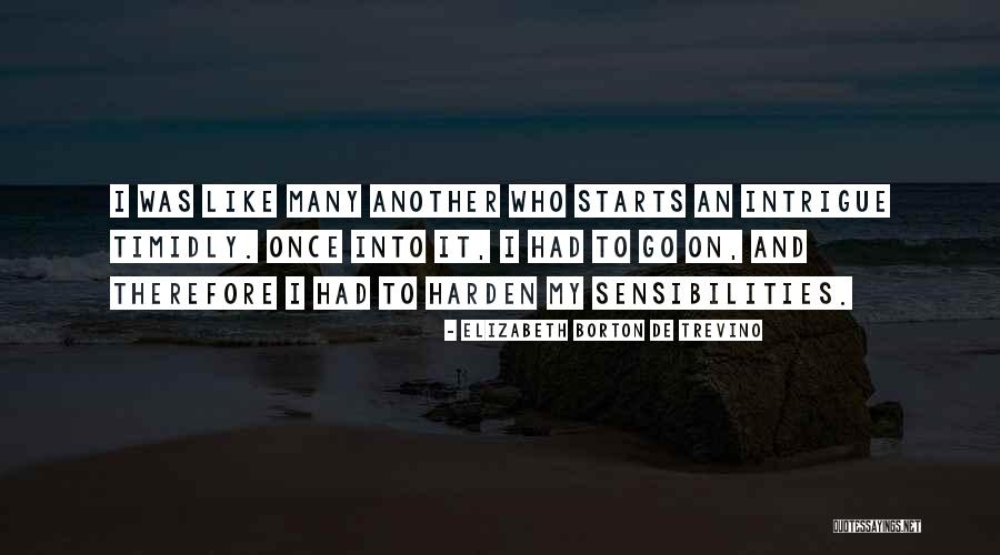 Timidly Quotes By Elizabeth Borton De Trevino Timidly Quotes By Elizabeth Borton De Trevino