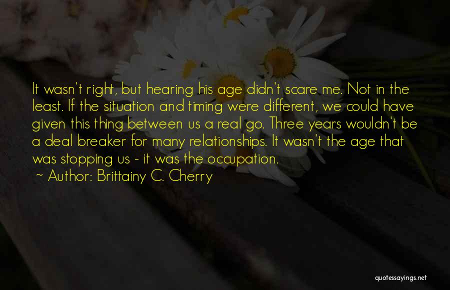 Timing In Relationships Quotes By Brittainy C. Cherry
