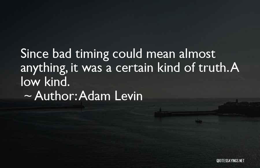 Timing Is Bad Quotes By Adam Levin