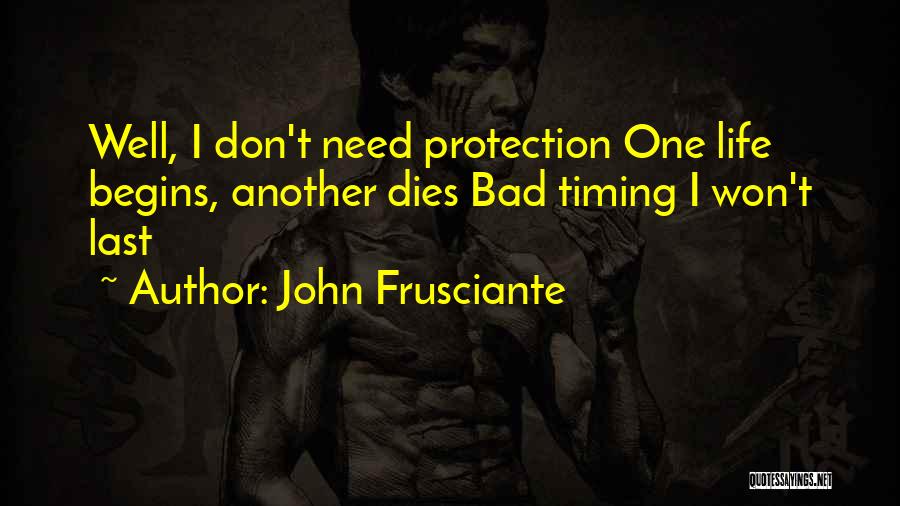 Timing Is Bad Quotes By John Frusciante