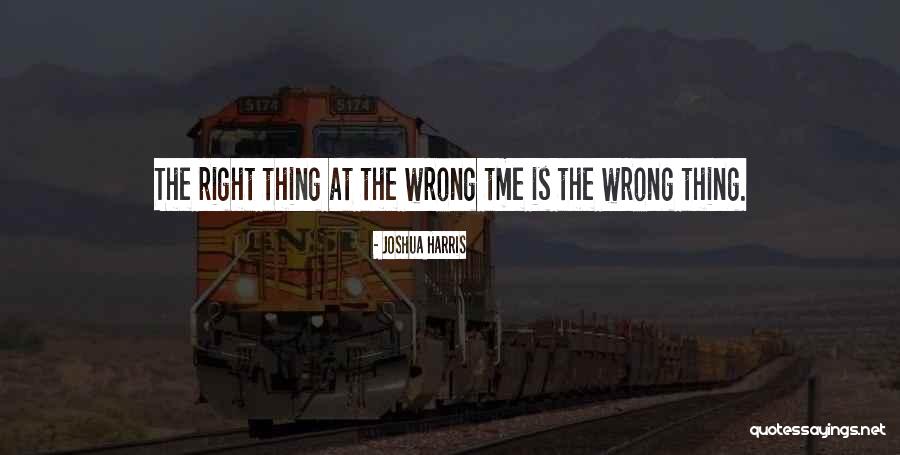 Timing Is Wrong Quotes By Joshua Harris
