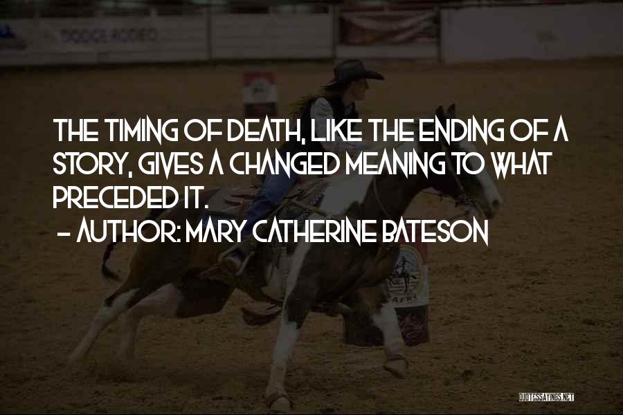Timing Of Death Quotes By Mary Catherine Bateson
