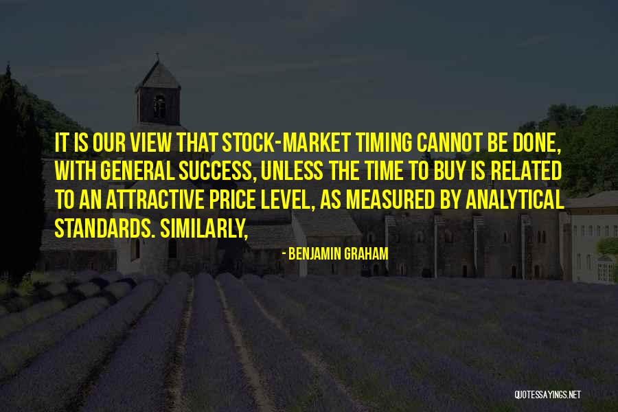 Timing The Market Quotes By Benjamin Graham Timing The Market Quotes By Benjamin Graham