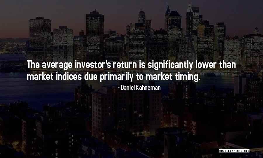 Timing The Market Quotes By Daniel Kahneman Timing The Market Quotes By Daniel Kahneman