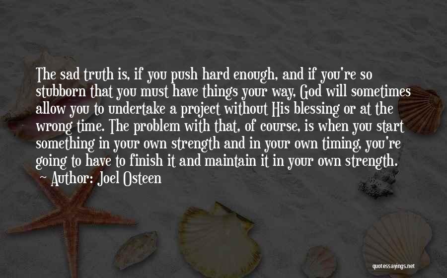 Timing Was Wrong Quotes By Joel Osteen