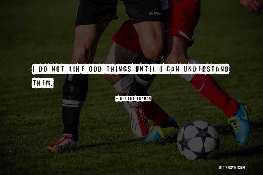 Timmies Singer Quotes By Robert Jordan