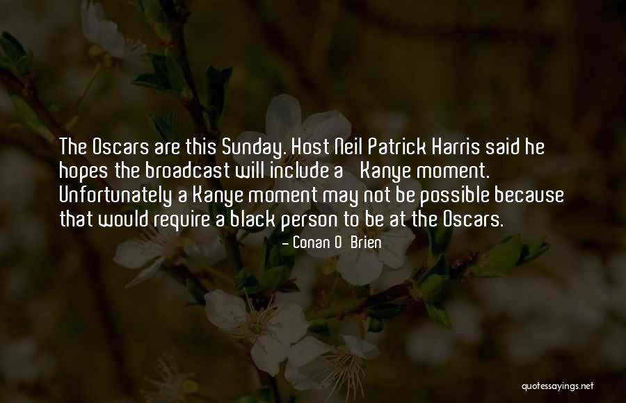 Timmysneaks Quotes By Conan O'Brien Timmysneaks Quotes By Conan O'Brien