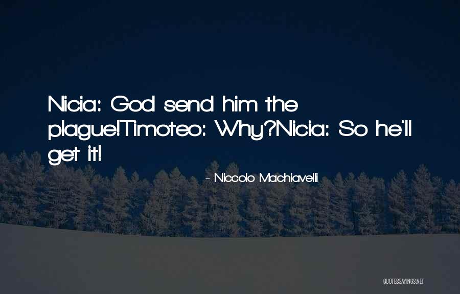 Timoteo 1 Quotes By Niccolo Machiavelli Timoteo 1 Quotes By Niccolo Machiavelli