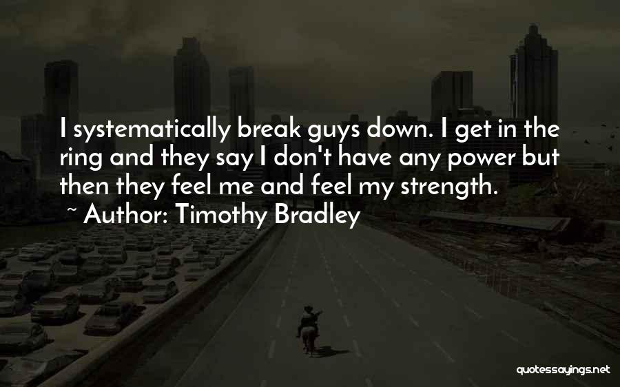 Timothy Bradley Quotes 905098