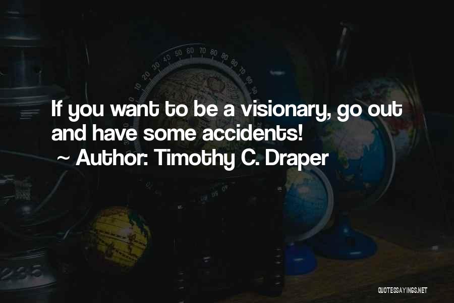 Timothy C. Draper Quotes 265046