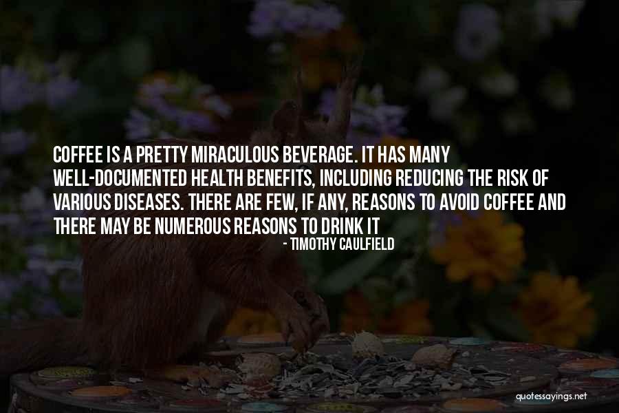 Timothy Caulfield Quotes 552807