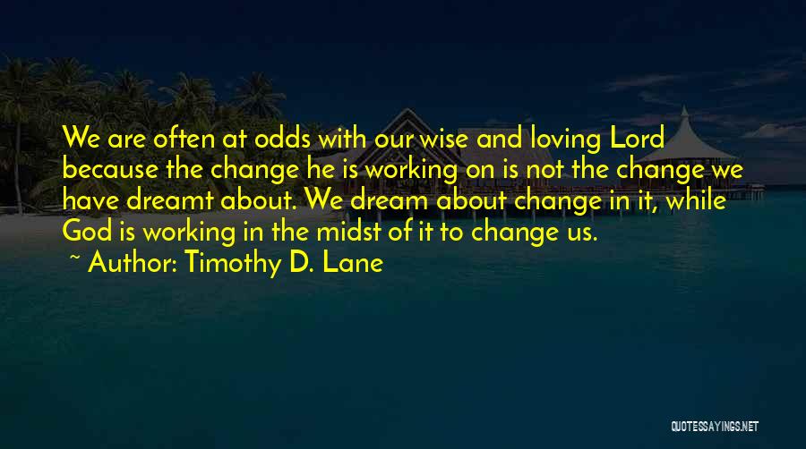 Timothy D. Lane Quotes 1634240