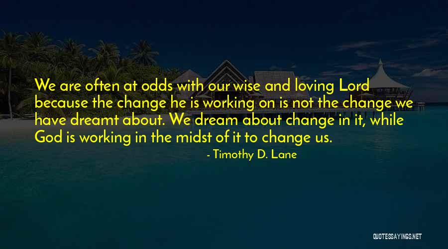 Timothy D. Lane Quotes 1634240