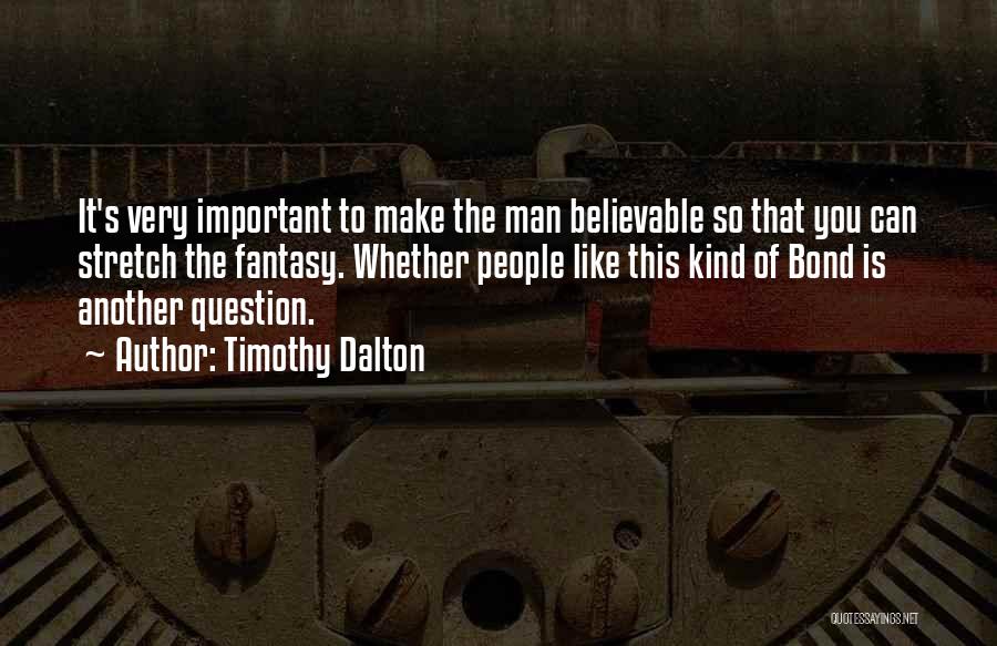 Timothy Dalton Quotes 1244425