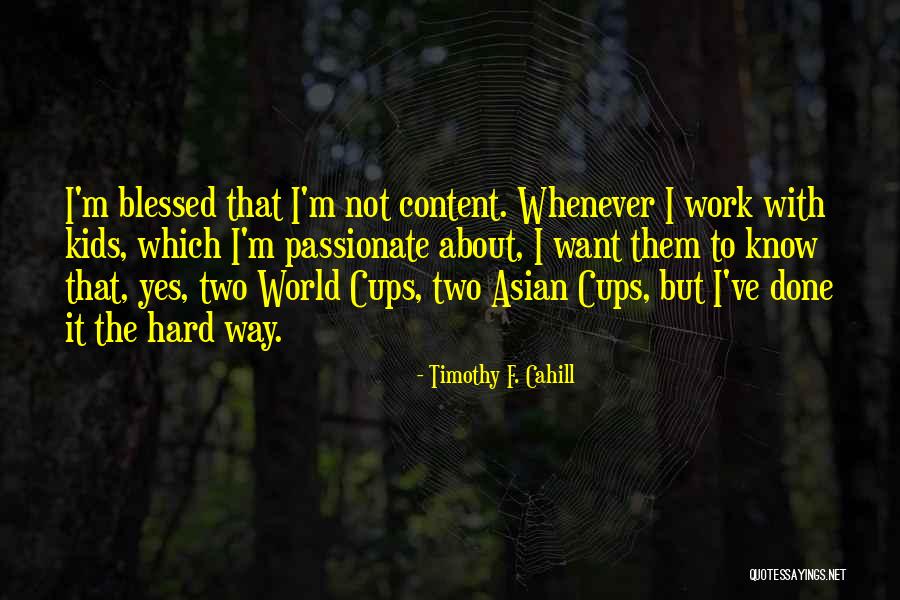 Timothy F. Cahill Quotes 1841033