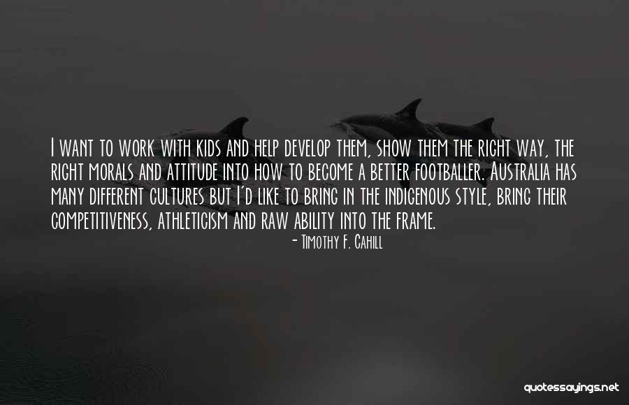 Timothy F. Cahill Quotes 2080022 Timothy F. Cahill Quotes 2080022