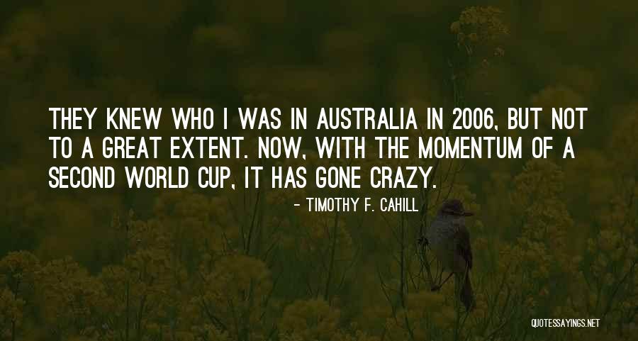 Timothy F. Cahill Quotes 2086154 Timothy F. Cahill Quotes 2086154