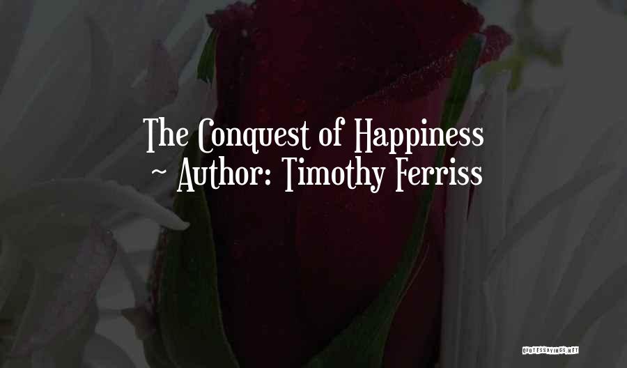 Timothy Ferriss Quotes 1102598