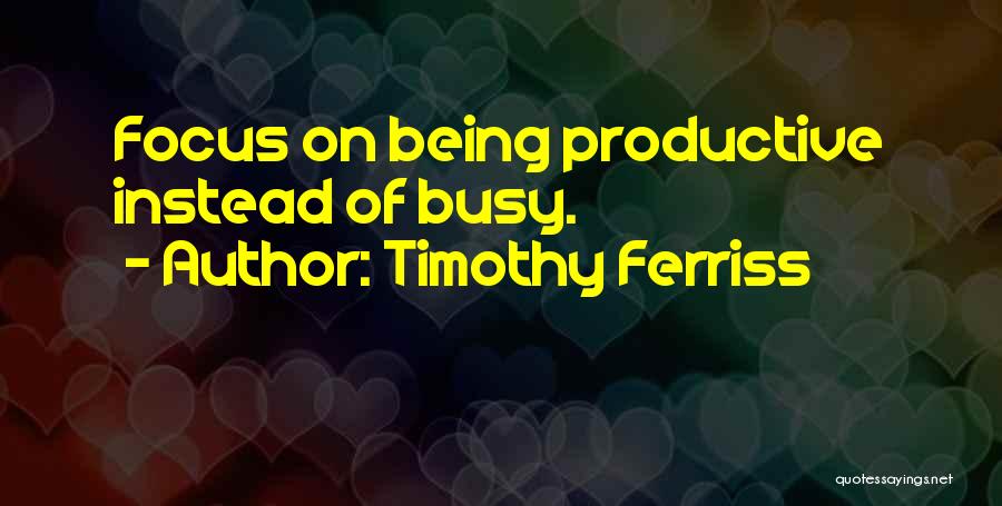 Timothy Ferriss Quotes 1229711