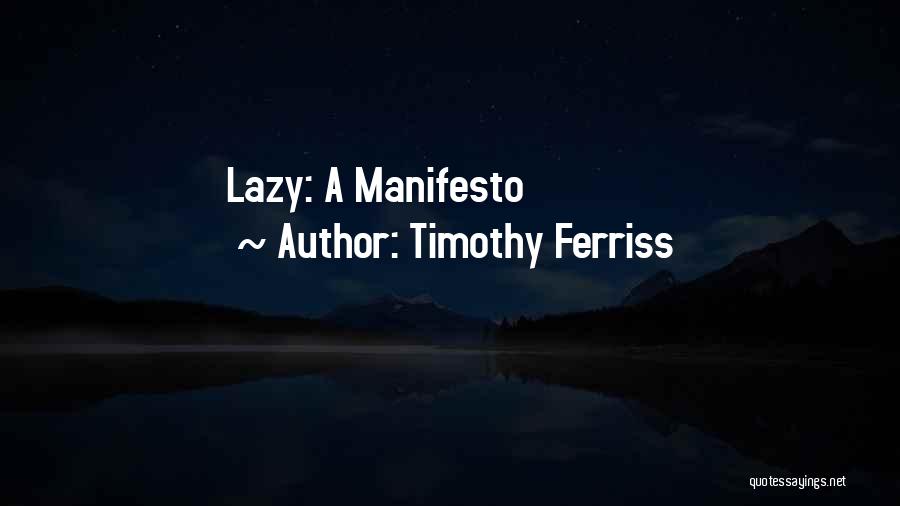 Timothy Ferriss Quotes 2206928