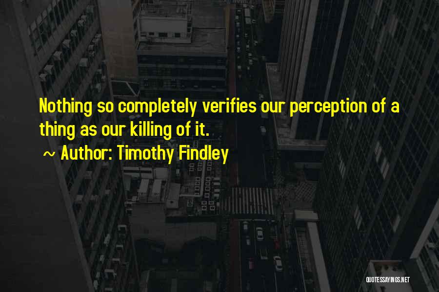 Timothy Findley Quotes 2070930