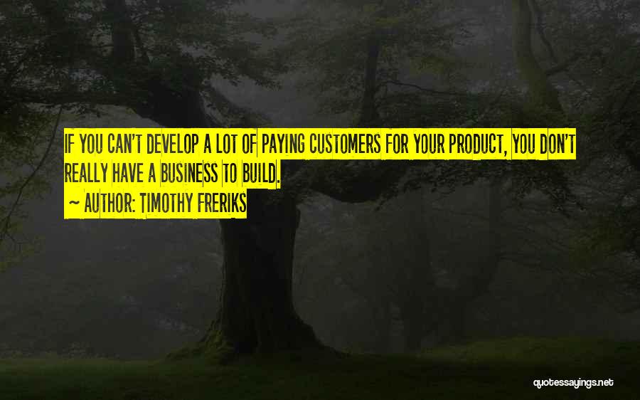 Timothy Freriks Quotes 996526