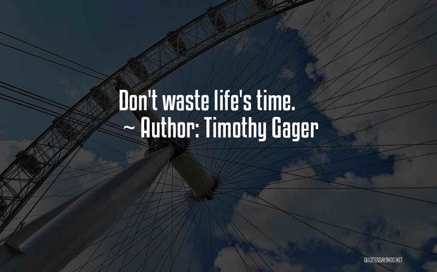 Timothy Gager Quotes 2066514