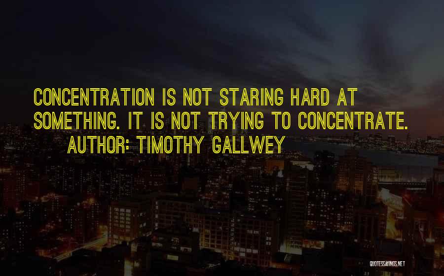 Timothy Gallwey Quotes 232869