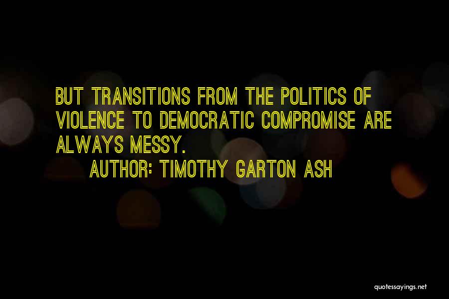 Timothy Garton Ash Quotes 801866