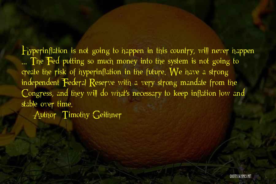 Timothy Geithner Quotes 1547063