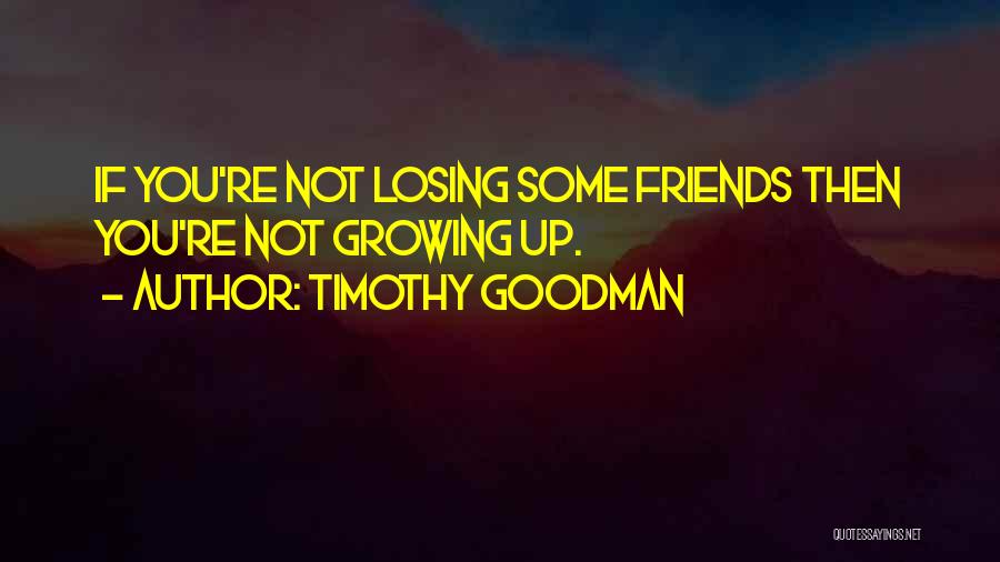 Timothy Goodman Quotes 1056567