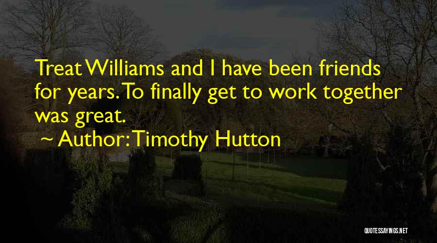 Timothy Hutton Quotes 1066933