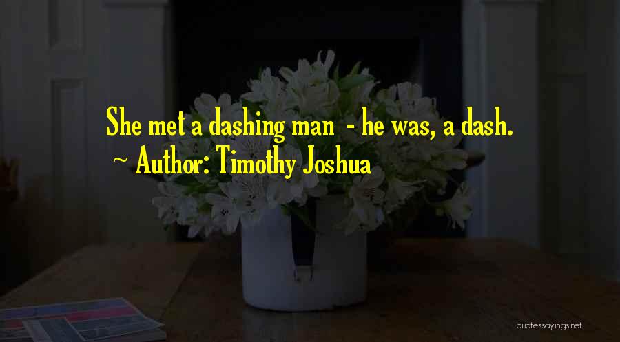 Timothy Joshua Quotes 102306