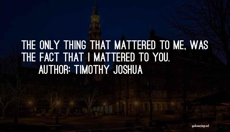 Timothy Joshua Quotes 198509