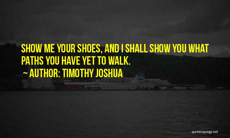 Timothy Joshua Quotes 2091220