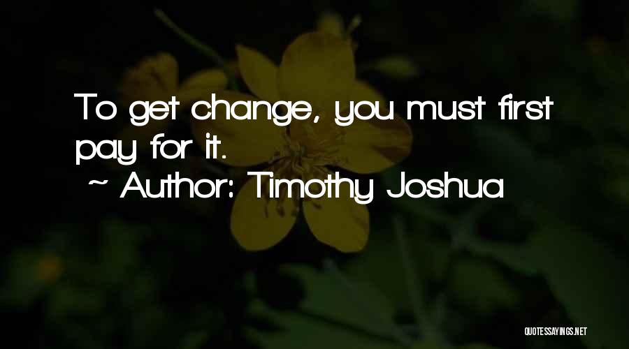 Timothy Joshua Quotes 2142783