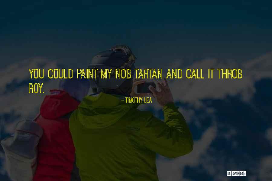 Timothy Lea Quotes 1220137