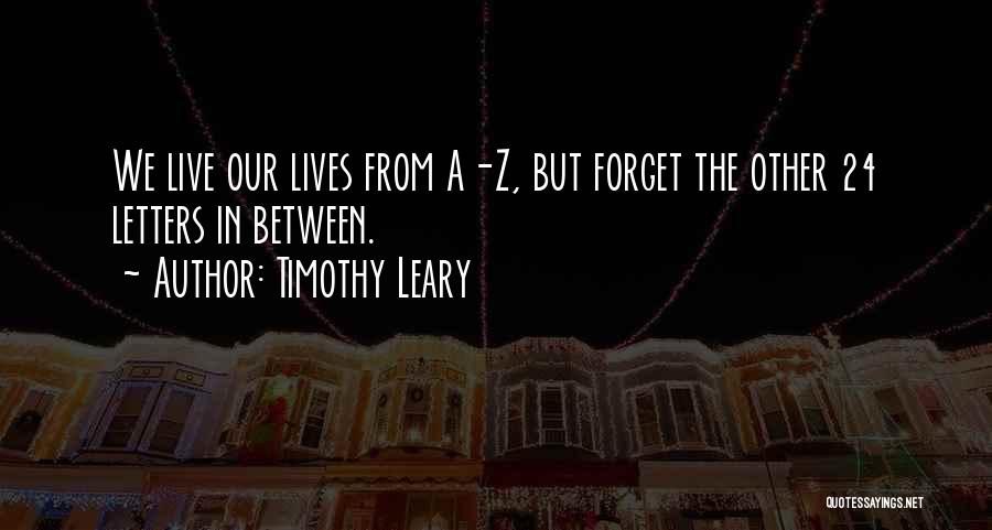 Timothy Leary Quotes 2171451