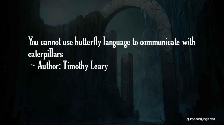 Timothy Leary Quotes 474315