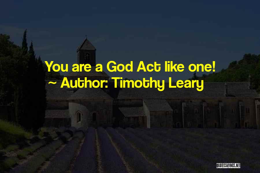 Timothy Leary Quotes 810344