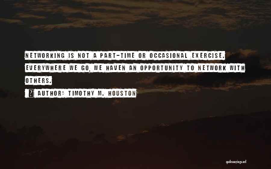 Timothy M. Houston Quotes 2167289