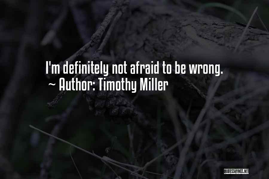 Timothy Miller Quotes 701358