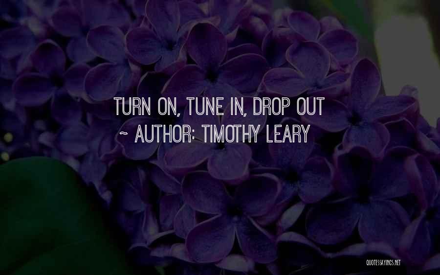 Timothy O'leary Quotes By Timothy Leary