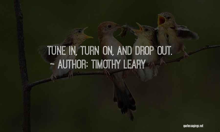 Timothy O'leary Quotes By Timothy Leary