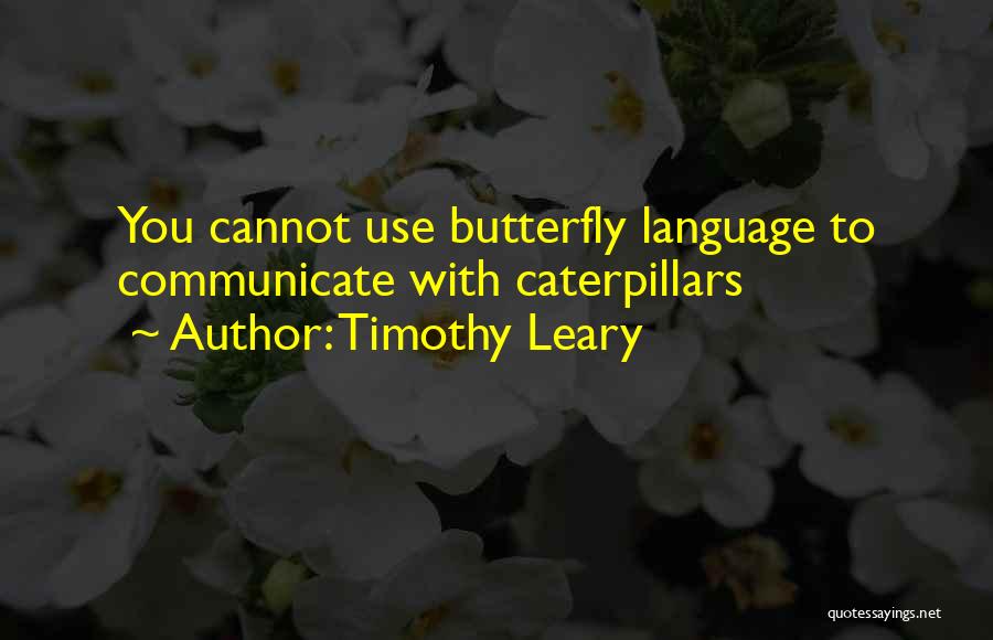 Timothy O'leary Quotes By Timothy Leary