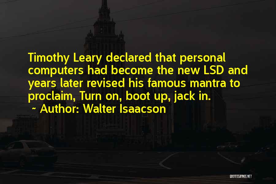 Timothy O'leary Quotes By Walter Isaacson