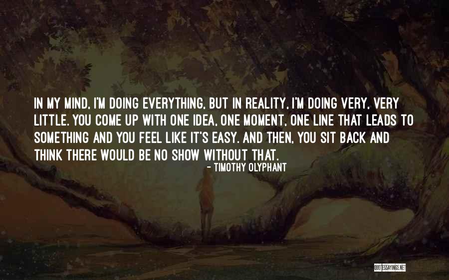 Timothy Olyphant Quotes 1411067