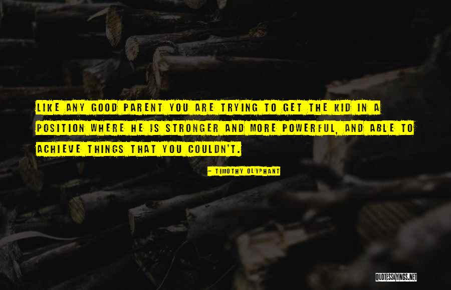 Timothy Olyphant Quotes 195264 Timothy Olyphant Quotes 195264